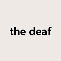 the deaf是什么意思