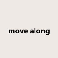 move along是什么意思