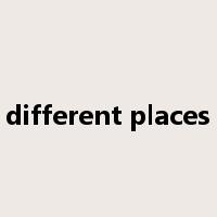 different places是什么意思