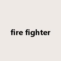 fire fighter是什么意思