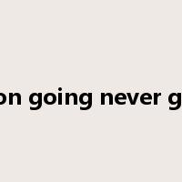 keep on going never give up是什么意思