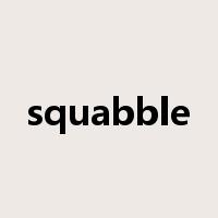 squabble是什么意思