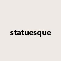 statuesque是什么意思