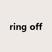 ring off是什么意思