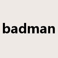 badman是什么意思