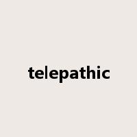 telepathic是什么意思