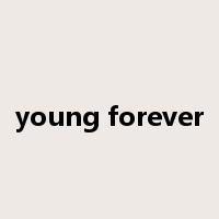 young forever是什么意思