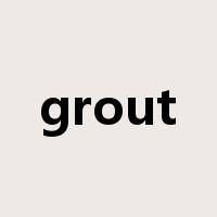 grout是什么意思