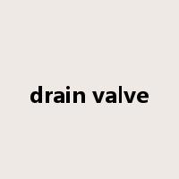 drain valve是什么意思