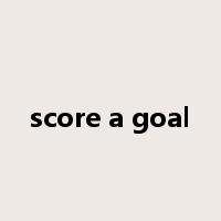 score a goal是什么意思