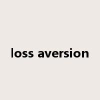 loss aversion是什么意思