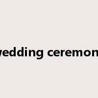 wedding ceremony是什么意思