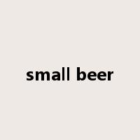 small beer是什么意思