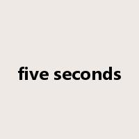 five seconds是什么意思
