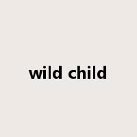 wild child是什么意思