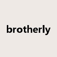 brotherly是什么意思
