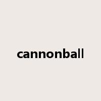 cannonball是什么意思
