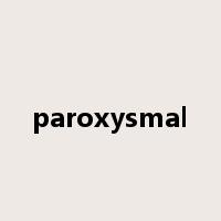 paroxysmal是什么意思