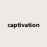 captivation是什么意思