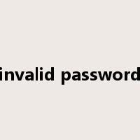 invalid password是什么意思