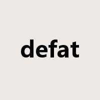 defat是什么意思