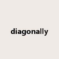 diagonally是什么意思