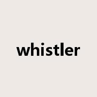 whistler是什么意思