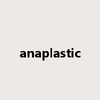 anaplastic是什么意思