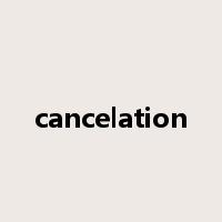 cancelation是什么意思