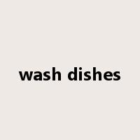 wash dishes是什么意思