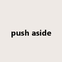 push aside是什么意思