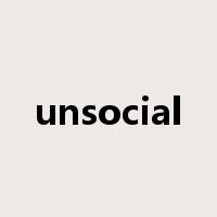 unsocial是什么意思