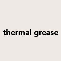 thermal grease是什么意思