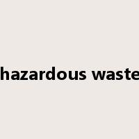 hazardous waste是什么意思