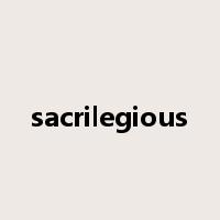 sacrilegious是什么意思