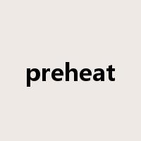 preheat是什么意思