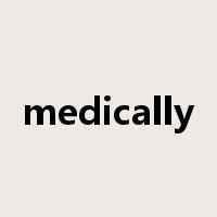 medically是什么意思
