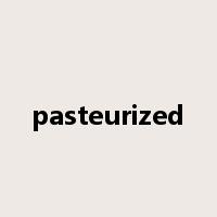 pasteurized是什么意思