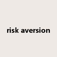 risk aversion是什么意思