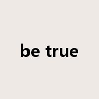 be true是什么意思
