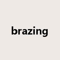 brazing是什么意思
