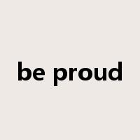 be proud是什么意思