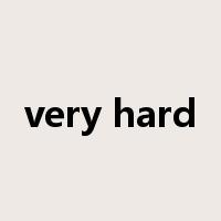 very hard是什么意思