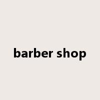 barber shop是什么意思