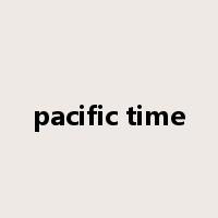 pacific time是什么意思