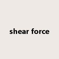 shear force是什么意思