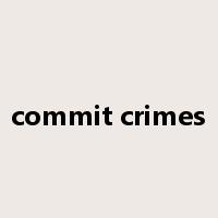 commit crimes是什么意思