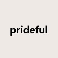 prideful是什么意思