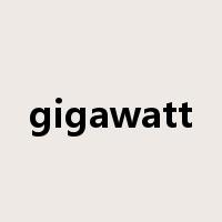 gigawatt是什么意思