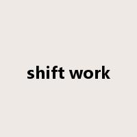 shift work是什么意思